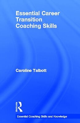 Livre Relié Essential Career Transition Coaching Skills de Caroline Talbott
