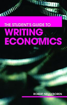 Kartonierter Einband The Student's Guide to Writing Economics von Robert H Neugeboren