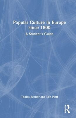 Livre Relié Popular Culture in Europe since 1800 de Tobias Becker, Len Platt