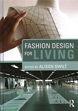 Livre Relié Fashion Design for Living de Alison (Reader in Fashion and Sustainabilit Gwilt