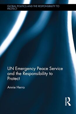 Livre Relié UN Emergency Peace Service and the Responsibility to Protect de Annie Herro