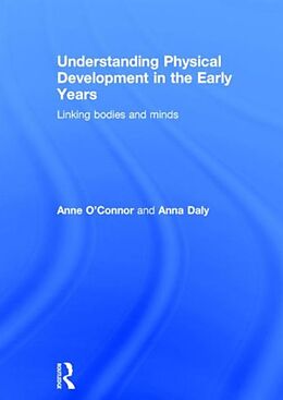 Livre Relié Understanding Physical Development in the Early Years de Anne O'Connor, Anna Daly