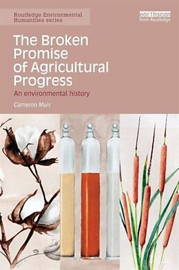 Kartonierter Einband The Broken Promise of Agricultural Progress von Cameron Muir