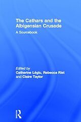 Livre Relié The Cathars and the Albigensian Crusade de Catherine Rist, Rebecca Taylor, Claire Leglu