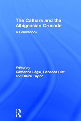 Livre Relié The Cathars and the Albigensian Crusade de Catherine Rist, Rebecca Taylor, Claire Leglu