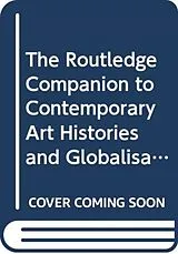Fester Einband Routledge Companion to Global Art Histories von Diana Pooke, Grant Wainwright, Leon Newall