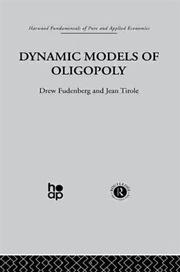 Kartonierter Einband Dynamic Models of Oligopoly von D. Fudenberg, J. Tirole
