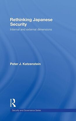 Livre Relié Rethinking Japanese Security de Peter J. Katzenstein