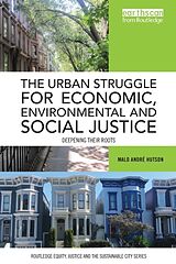 Couverture cartonnée The Urban Struggle for Economic, Environmental and Social Justice de Malo André Hutson