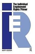 Fester Einband The Individual Employment Rights Primer von Kurt Decker