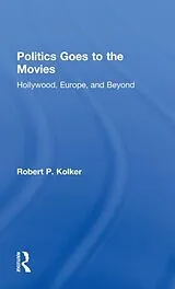 Fester Einband Politics Goes to the Movies von Kolker Robert