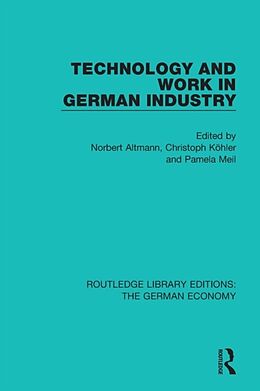 Kartonierter Einband Technology and Work in German Industry von Norbert Altmann, Christoph Kohler, Pamela Meil