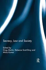 Kartonierter Einband Secrecy, Law and Society von Greg (Murdoch University, Australia) Scott Martin