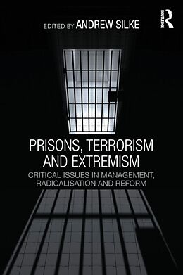 Kartonierter Einband Prisons, Terrorism and Extremism von Andrew (Cranfield University, Uk) Silke