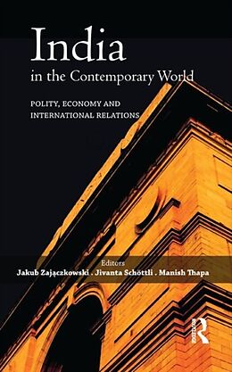 Livre Relié India in the Contemporary World de Jakub Schottli, Jivanta Thapa, Manis Zajaczkowski