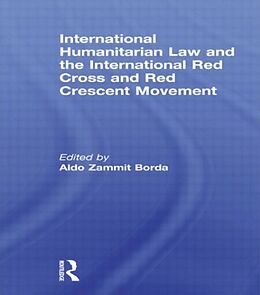 Kartonierter Einband International Humanitarian Law and the International Red Cross and Red Crescent Movement von Aldo Zammit Borda