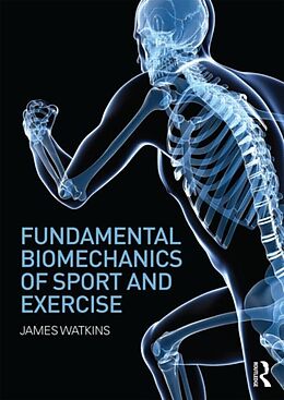 Kartonierter Einband Fundamental Biomechanics of Sport and Exercise von James Watkins