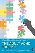 Couverture cartonnée The Adult ADHD Tool Kit de J. Russell Ramsay, Anthony L. Rostain