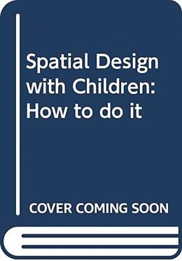 Livre Relié Spatial Design with Children de Rosie Parnell, Jo Birch, Maria Patsarika