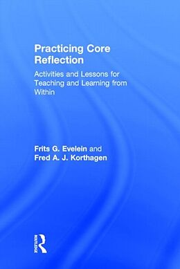 Livre Relié Practicing Core Reflection de Frits G. Evelein, Fred A. J. Korthagen