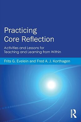 Couverture cartonnée Practicing Core Reflection de Frits G Evelein, Fred A J Korthagen