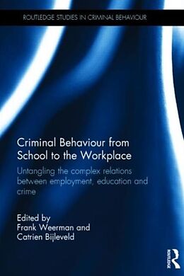 Fester Einband Criminal Behaviour from School to the Workplace von Frank Bijleveld, Catrien Weerman