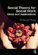 Couverture cartonnée Social Theory for Social Work de Tomes Robert R.