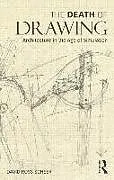 Kartonierter Einband The Death of Drawing von Scheer David