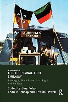 Kartonierter Einband The Aboriginal Tent Embassy von Gary Schaap, Andrew (University of Exeter, Foley