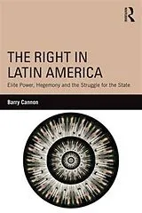 Fester Einband The Right in Latin America von Cannon Barry