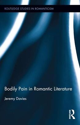Fester Einband Bodily Pain in Romantic Literature von Jeremy Davies