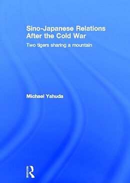 Livre Relié Sino-Japanese Relations After the Cold War de Michael Yahuda