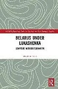 Fester Einband Belarus under Lukashenka von Frear Matthew