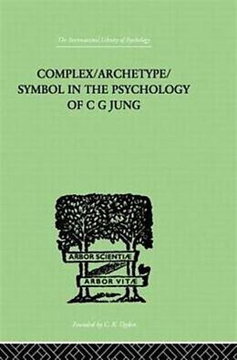 Kartonierter Einband Complex/Archetype/Symbol In The Psychology Of C G Jung von Jolande Jacobi