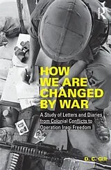 Kartonierter Einband (Kt) How We Are Changed by War von Gill D.C.