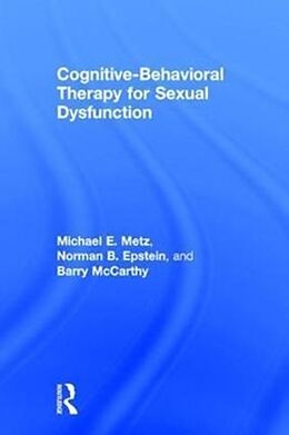 Livre Relié Cognitive-Behavioral Therapy for Sexual Dysfunction de Michael Metz, Norman Epstein, Barry Mccarthy