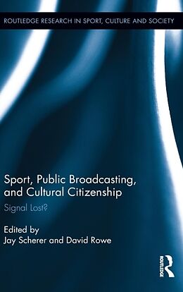 Fester Einband Sport, Public Broadcasting, and Cultural Citizenship von Jay Rowe, David (Western Sydney Universit Scherer