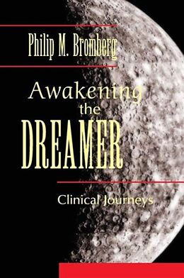 Couverture cartonnée Awakening the Dreamer de Philip M. Bromberg