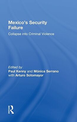 Livre Relié Mexico's Security Failure de Paul Serrano, Monica Sotomayor, Arturo C. Kenny