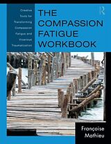 Couverture cartonnée The Compassion Fatigue Workbook de Françoise Mathieu