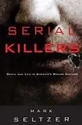 Kartonierter Einband Serial Killers von Mark Seltzer