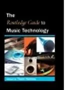 The Routledge Guide to Music Technology
