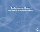 Fester Einband The Bureaucracy of Beauty von Dutta Arindam