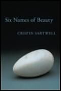 Kartonierter Einband Six Names of Beauty von Crispin Sartwell