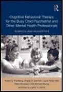 Livre Relié Cognitive Behavioral Therapy for the Busy Child Psychiatrist and Other Mental Health Professionals de Robert Friedberg, Angela A. Gorman, Laura Hollar Wilt