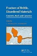 Livre Relié Fracture of Brittle Disordered Materials: Concrete, Rock and Ceramics de 