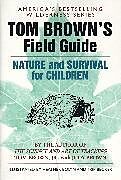 Couverture cartonnée Tom Brown's Field Guide to Nature and Survival for Children de Tom Brown