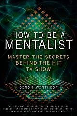 Kartonierter Einband (Kt) How to Be a Mentalist von Simon Winthrop