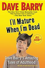 Couverture cartonnée I'll Mature When I'm Dead de Dave Barry