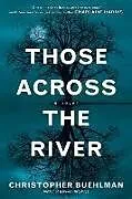 Broschiert Those Across the River von Christopher Buehlman